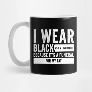 Funeral For My Fat - Funny Workout Quote Mug